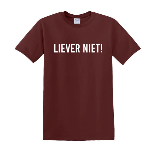 LIEVER NIET! | T-Shirt